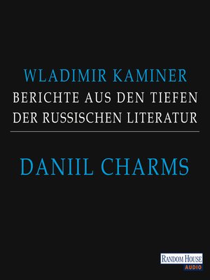 cover image of Daniil Charms--Berichte aus den Tiefen der russischen Literatur